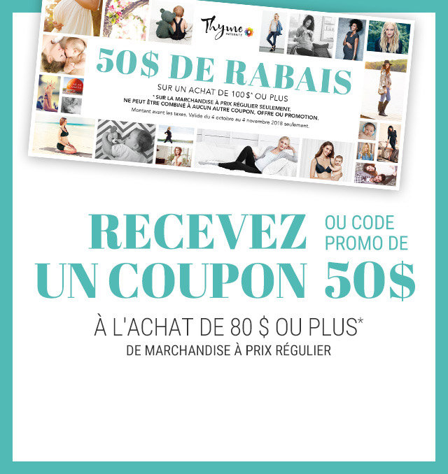 recevez un coupon code promo de 50$ à l'achat de 80 $ ou plus*