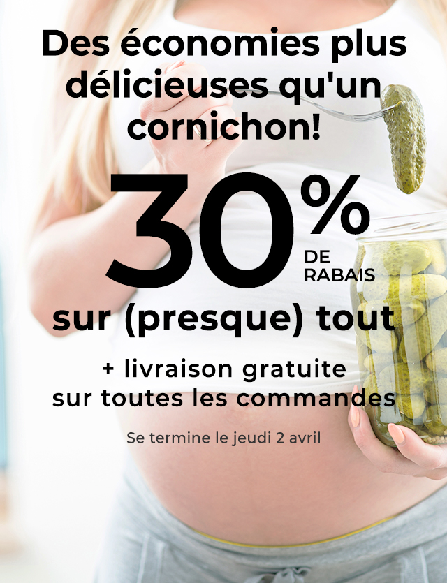 Comblez vos fringales avec ces économies plus délicieuses qu'un cornichon! 30 % de rabais sur (presque) tout + livraison gratuite sur toutes les commandes Se termine le jeudi 2 avril